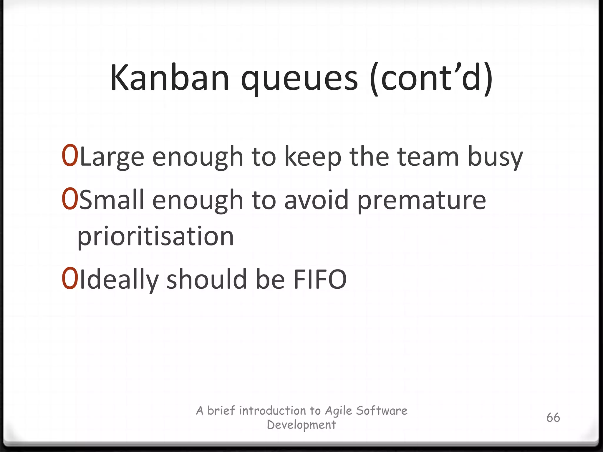 Crystal ClearEvery product is slightly different and evolves over time, so the methodology, the set of conventions the team adopts, must be tuned and evolve.				- Alistair CockburnA brief introduction to Agile Software Development58