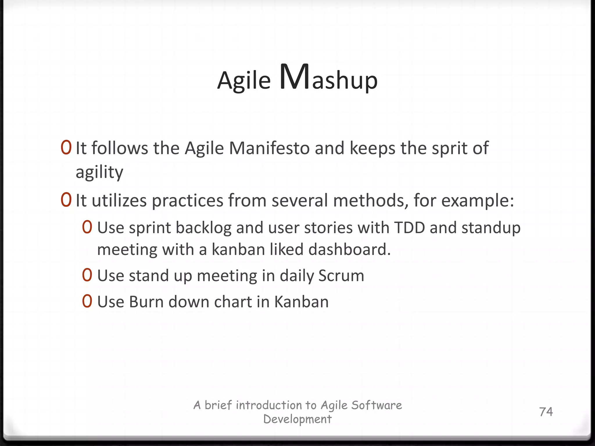 Quality often suffers as testers race to complete work late in the development time-box A brief introduction to Agile Software Development62