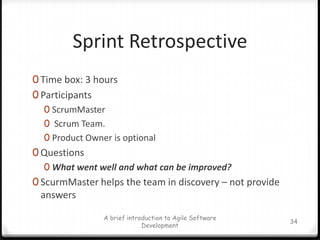 Sprint BacklogA brief introduction to Agile Software Development29Each item is prioritized and estimated
