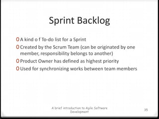 A brief introduction to Agile Software Development30The Scrum Skeleton2.Daily Scrum Meeting What have you done?