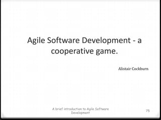 The time-boxed iteration dramaA brief introduction to Agile Software Development63