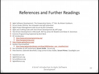 Kanban queueA brief introduction to Agile Software Development65…DoneStep 2Step nWork ItemsStep 1InProcessInProcessInProcessQueueQueueQueue…