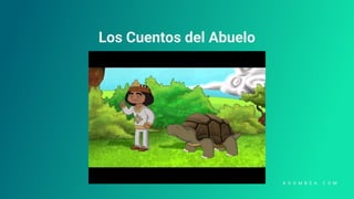 Los Cuentos del Abuelo
This is a subtitle of the section
 