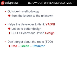 BEHAVIOUR DRIVEN DEVELOPMENT
Outside-in methodology
 from the known to the unknown
Helps the developer to think YAGNI
 Leads to better design
 BDD = Behaviour Driven Design
Don‘t forget about the roots (TDD)
 Red – Green – Refactor
15 July 2010 Agile Mëtteg - Agile testing 58
 