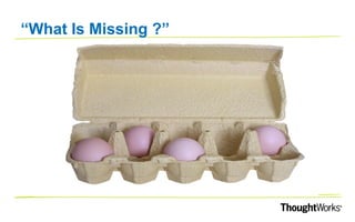 “WHAT IS MISSING?”
 