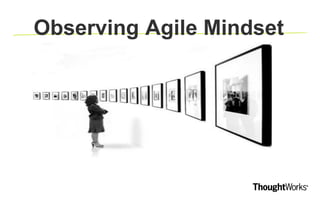 • An Agile Mindset
• Ability to Grow
• Goal is to Learn
• Embrace Challenge
• Failure provides Learning Opportunity
• Effort is for Path of Mastery
• Reaction to Challenge is Resilience
ACCORDING TO LINDA RISING
 