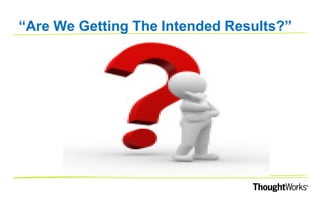 “ARE WE GETTING THE BENEFITS?”
 