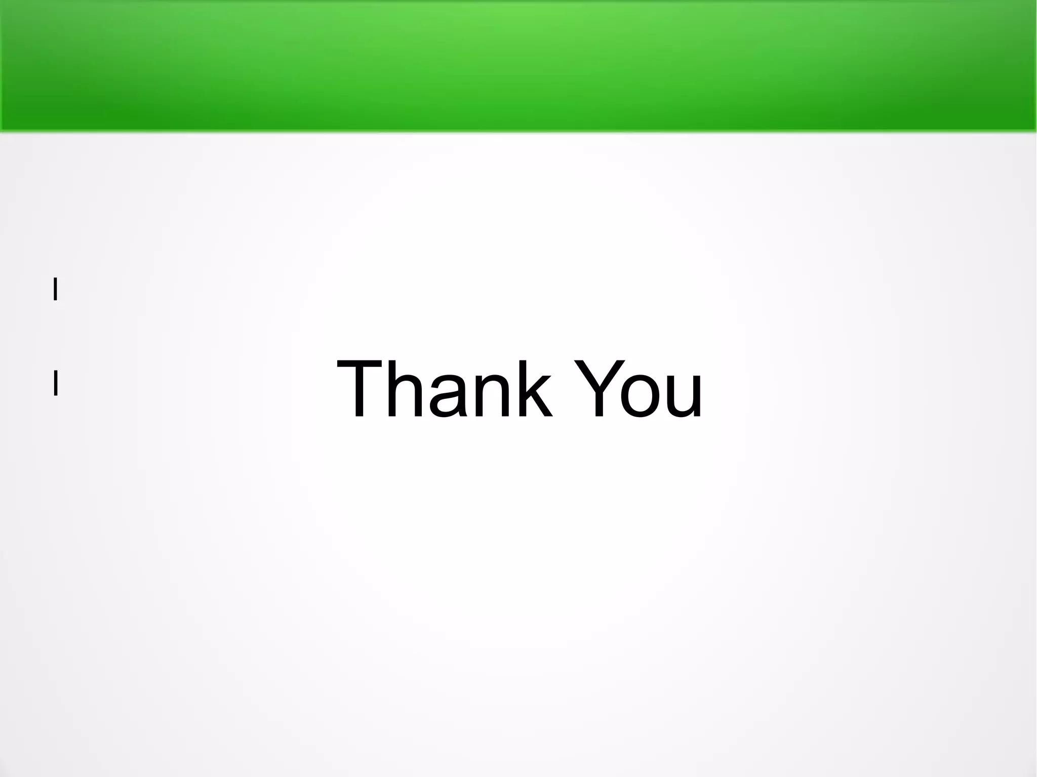 l
l
Thank You
 