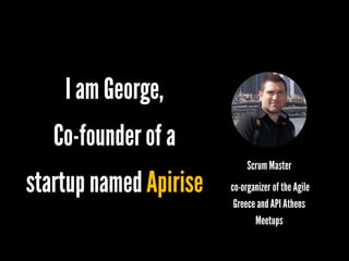 Scrum Master co-organizer of the Agile Greece and API Athens Meetups  