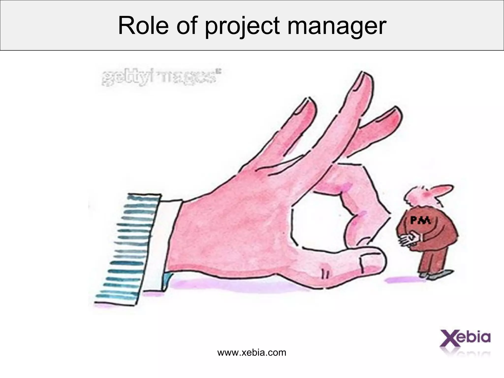 www.xebia.com
Role of project manager
