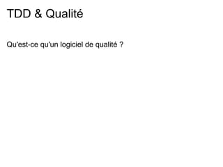 TDD & Qualité

Qu'est-ce qu'un logiciel de qualité ?
 
