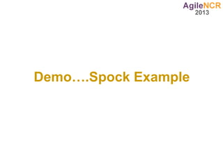 Demo….Spock Example
 