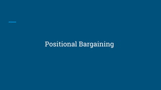 Positional Bargaining
 