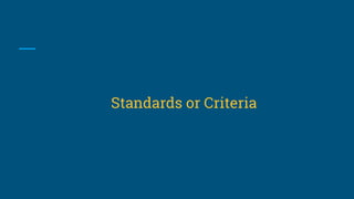 Standards or Criteria
 