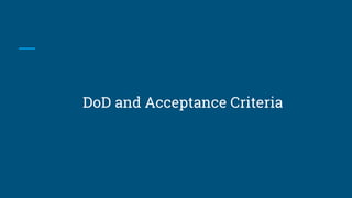 DoD and Acceptance Criteria
 