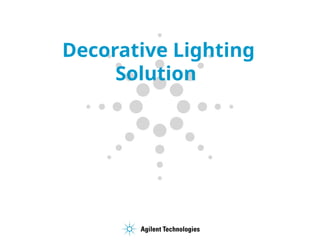 Decorative Lighting
Solution
 