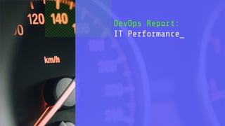 DevOps Report:
IT Performance_
 
