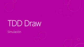 TDD Draw 
 