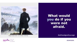 What would
you do if you
were not
afraid.
#attheedgeofcourage
Write
Your Own
Story
Indagate Fingite Invenite - I am not failing. I am learning.
 