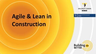 Agile & Lean in
Construction
 