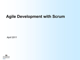 Agile Development with Scrum April 2011 