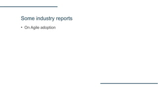 Some industry reports
▪ On Agile adoption
 