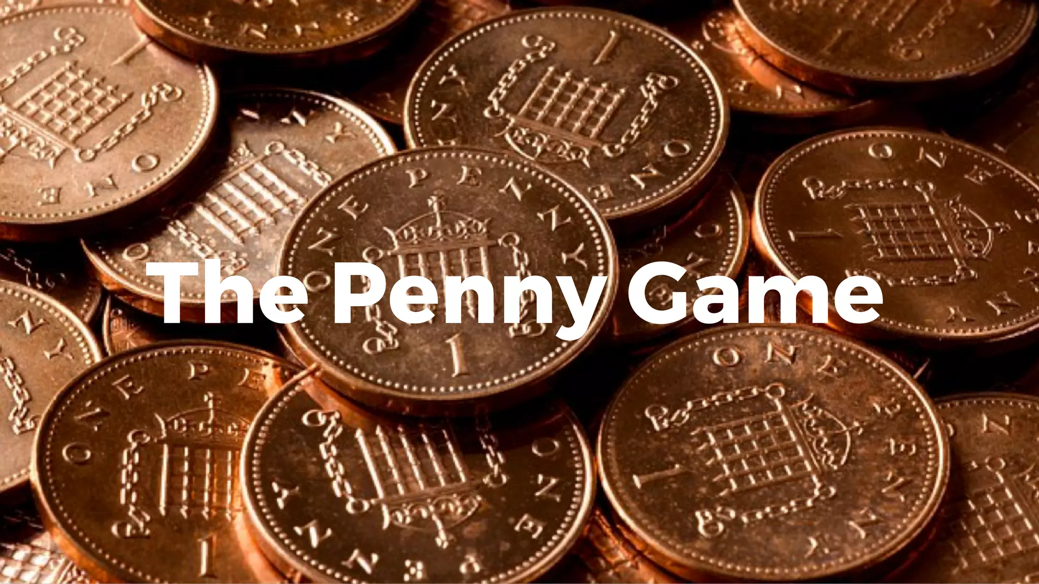 The Penny Game
 