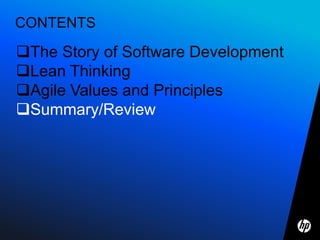 CONTENTS

The Story of Software Development
Lean Thinking
Agile Values and Principles
Summary/Review
 