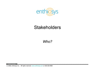 Stakeholders Who? 