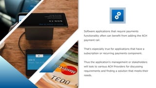 ACH Payment Integration and Client OnBoarding | PPTX