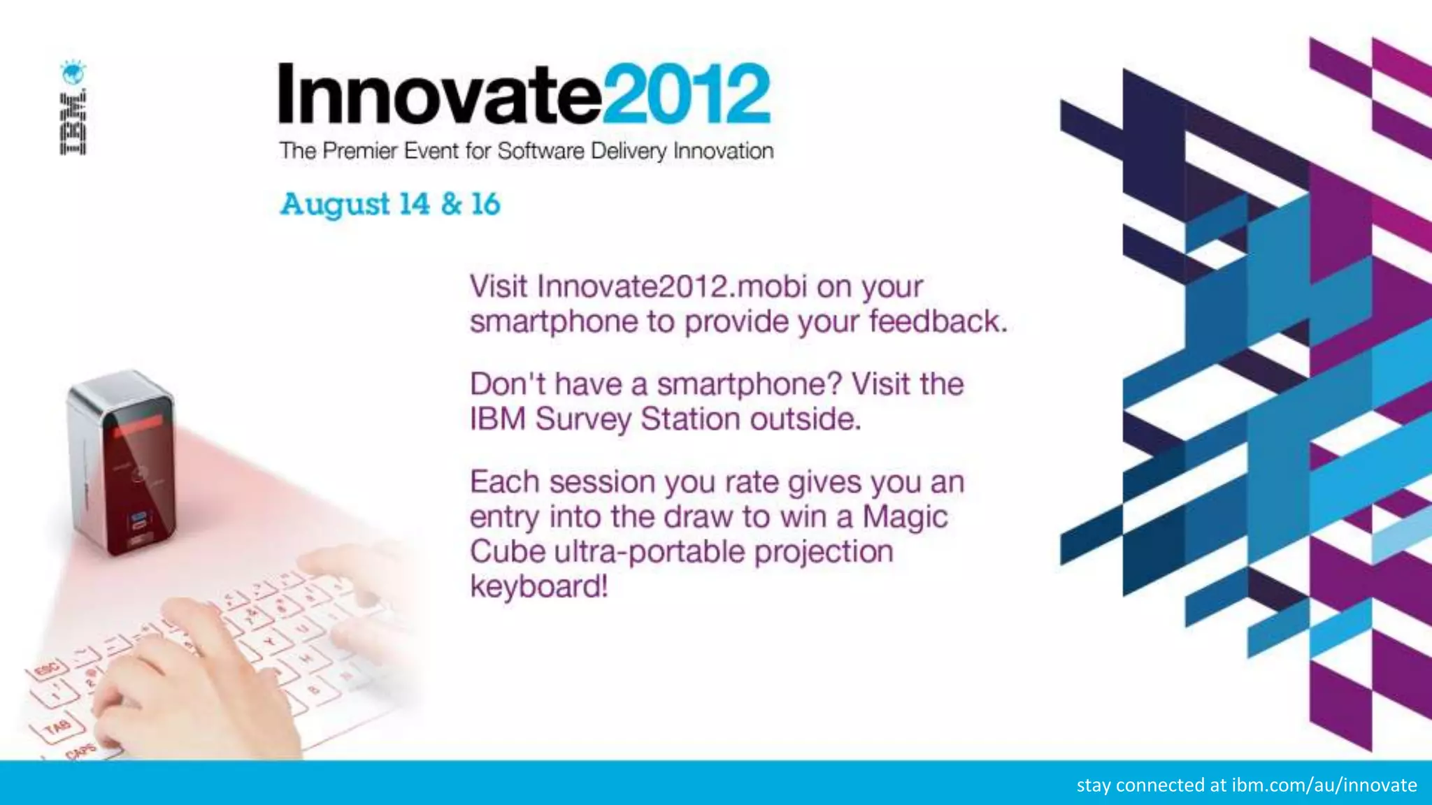 stay connected at ibm.com/au/innovate
 