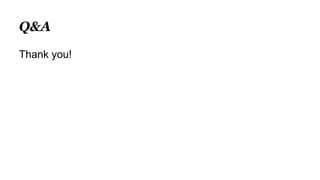Q&A
Thank you!
 