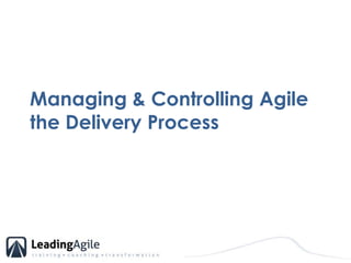 Managing & Controlling Agile the Delivery Process