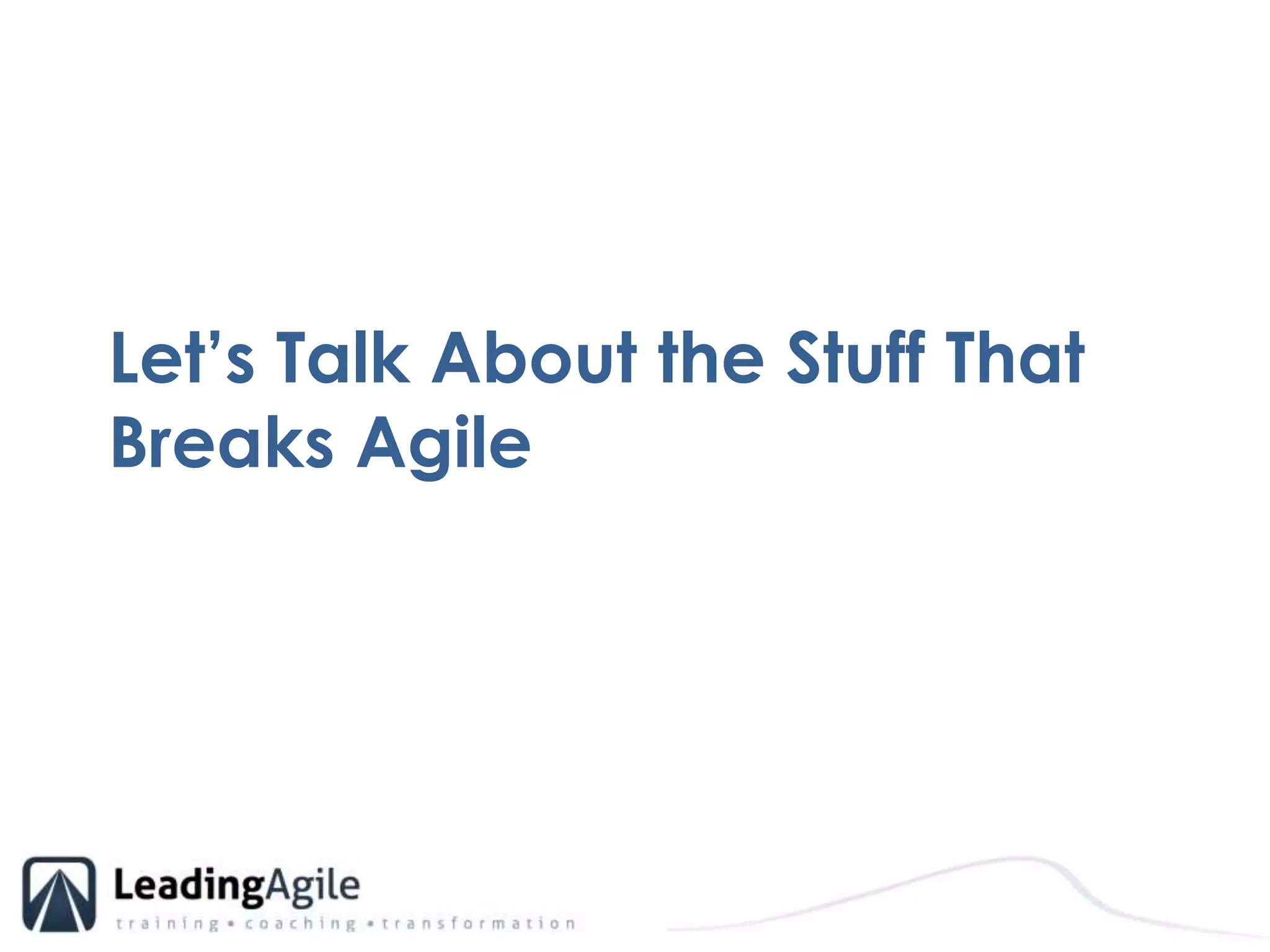 Let’s Talk About the Stuff That Breaks Agile