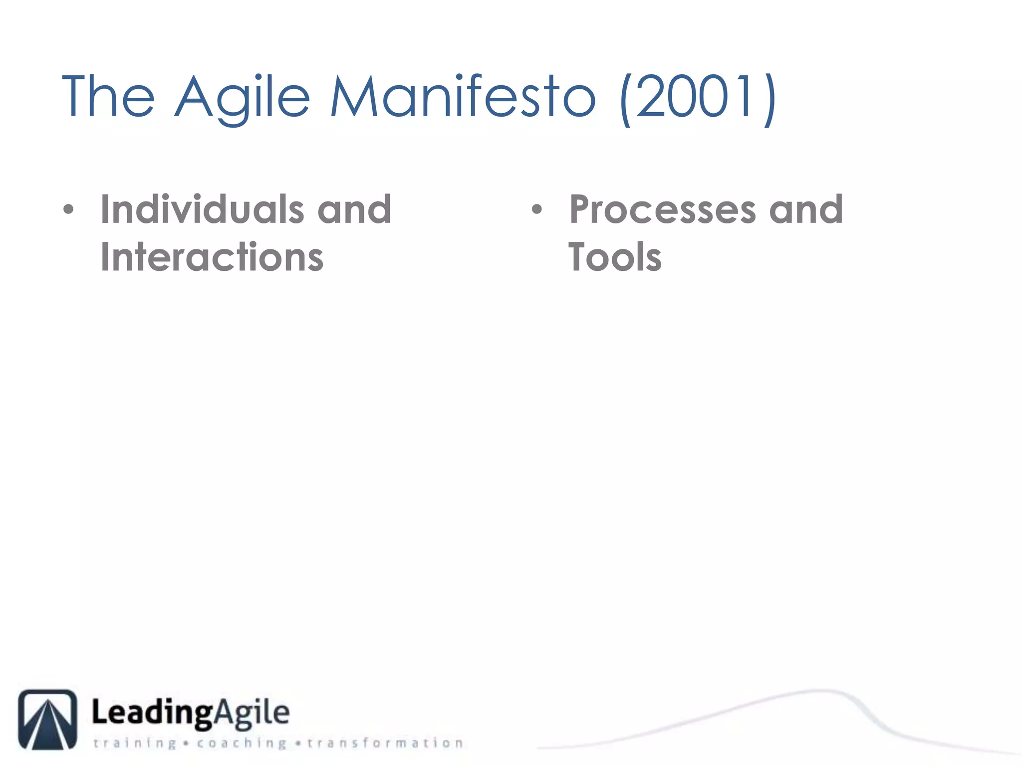 The Agile Manifesto (2001)Individuals and InteractionsProcesses and Tools
