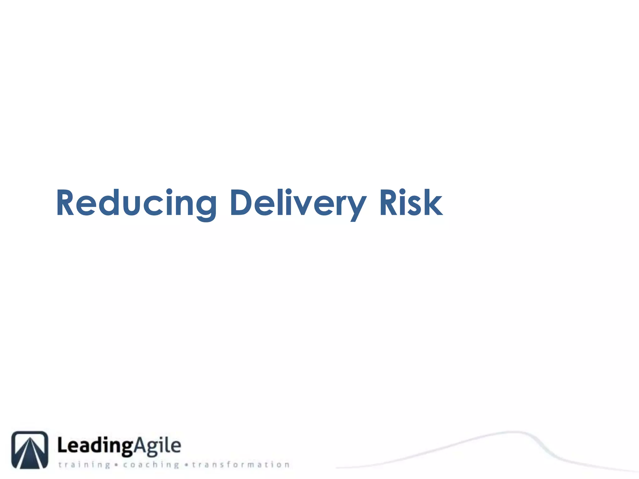 Reducing Delivery Risk