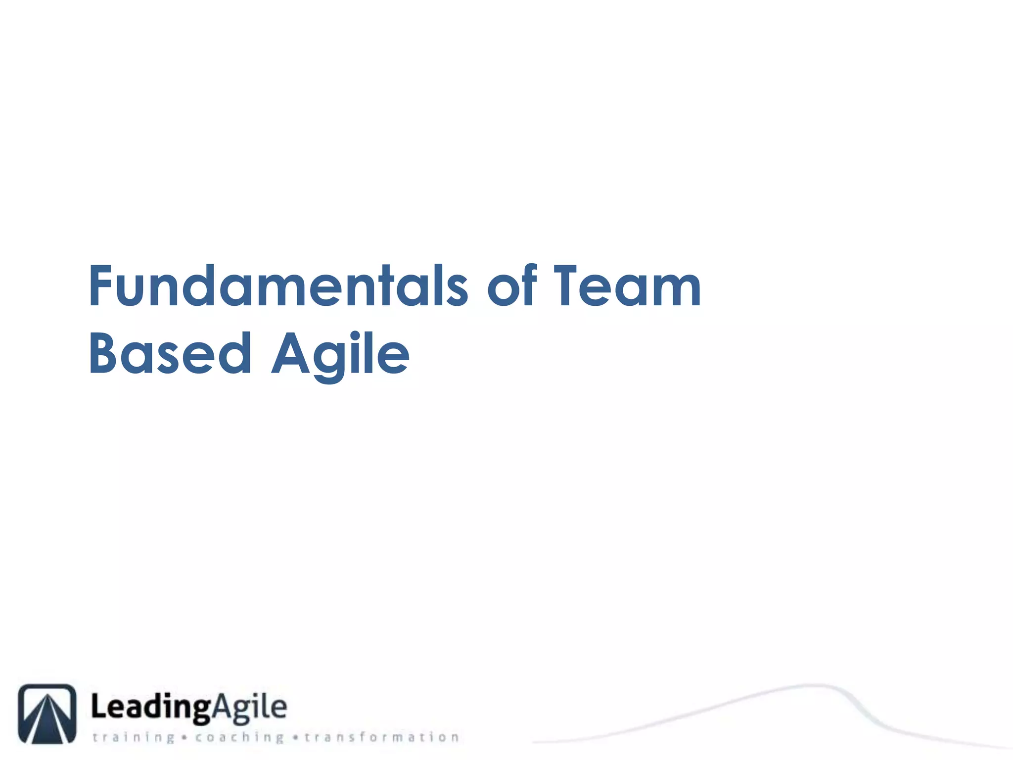 Fundamentals of Team Based Agile