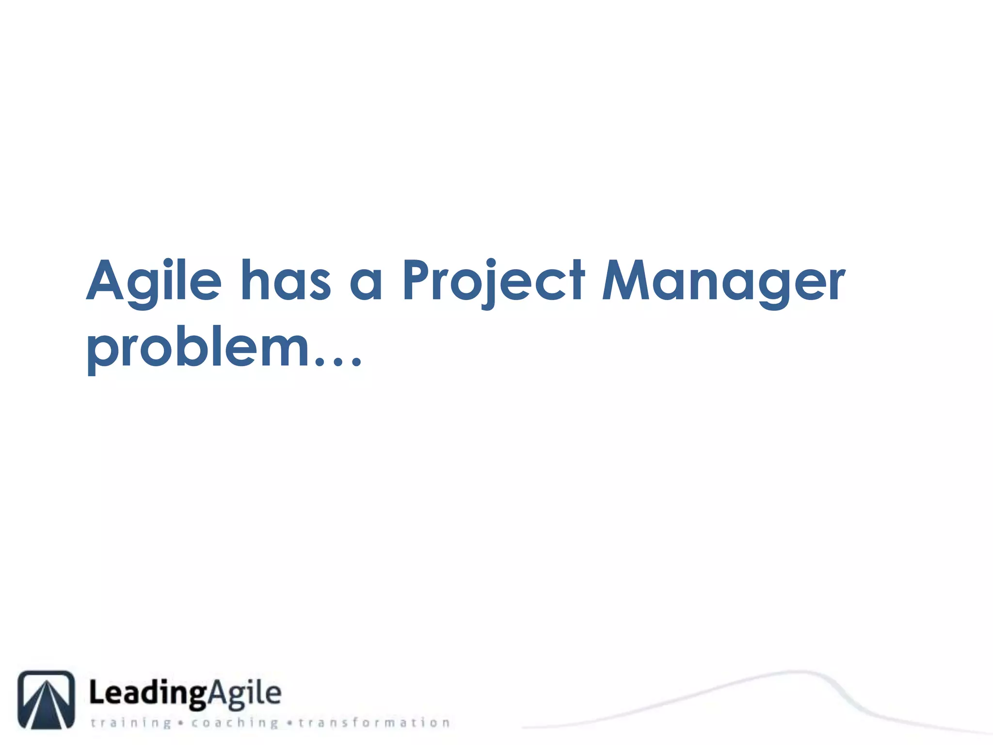 Agile has a Project Manager problem…