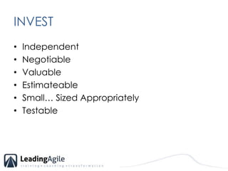 INVEST<br />Independent<br />Negotiable<br />Valuable<br />Estimateable<br />Small… Sized Appropriately<br />Testable<br />