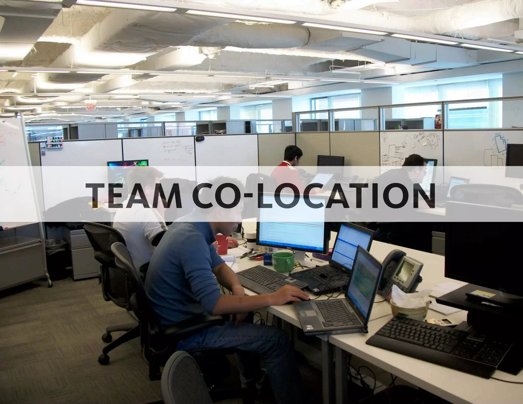 TEAM CO-LOCATION
 