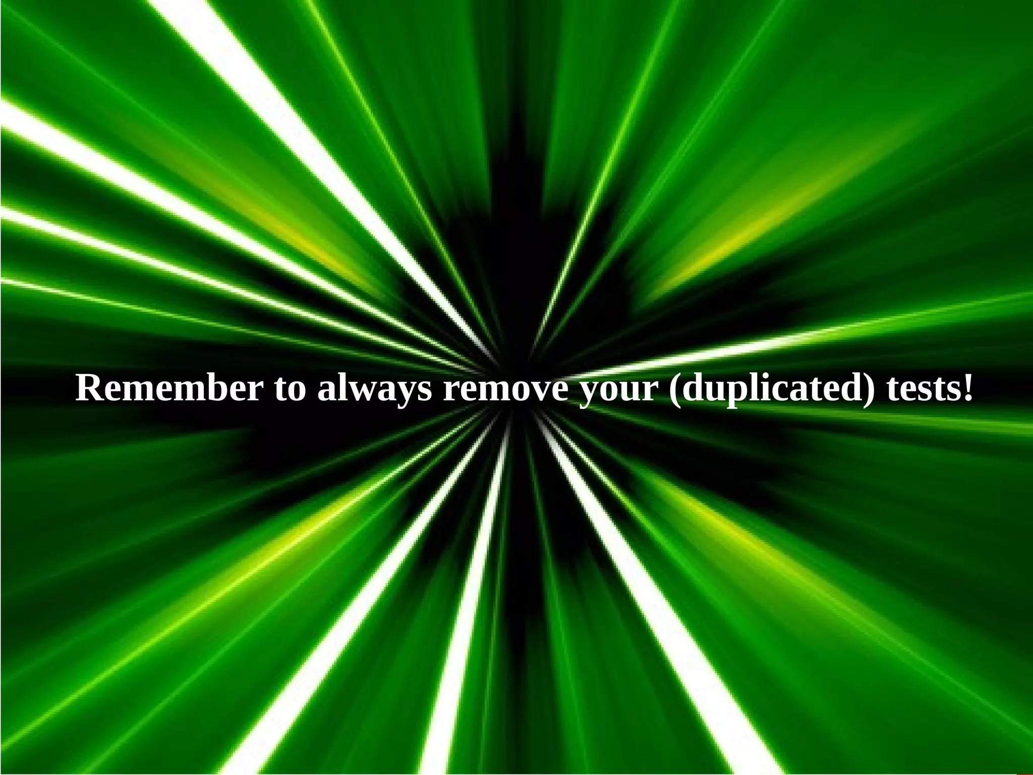 Few final thoughts... 
● Beware of refactoring just for refactoring! 
● Resist temptation to re-write from scratch – history is against you, 
such projects usually fail. 
● Remember to always remove your (duplicated) tests! 
Remember to always remove your (duplicated) tests! 
● Software quality in many cases could be understood as ability to 
introduce changes into software! 
● Keep your technical debt as low as possible and try to pay it back 
every time you can. For example use your slack time for that! 
 