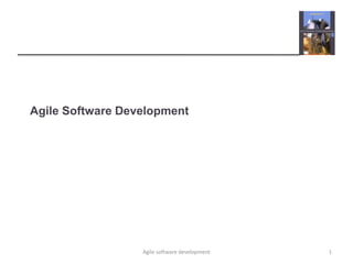 Agile Software Development
1
Agile software development
 