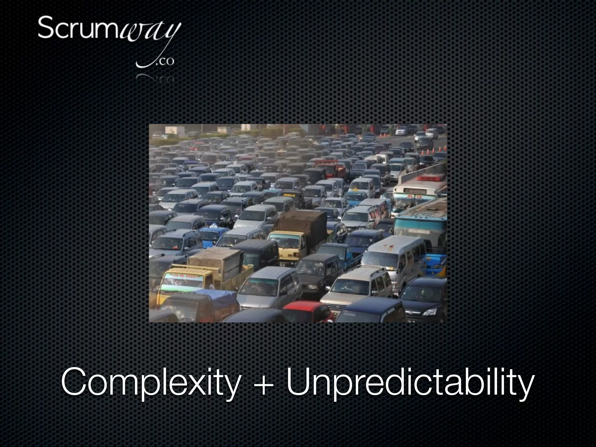 Complexity + Unpredictability
 