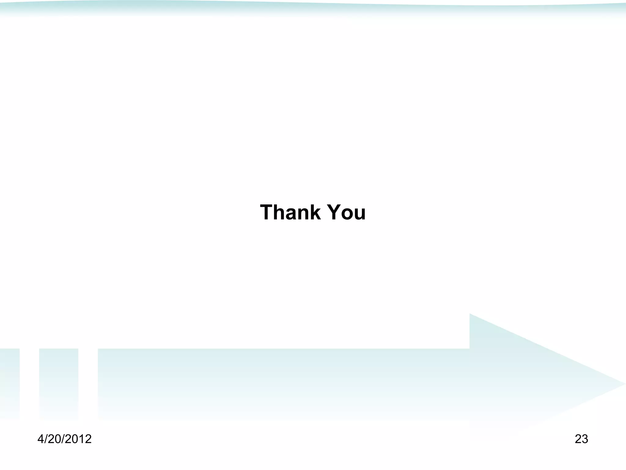 Thank You




4/20/2012               23
 