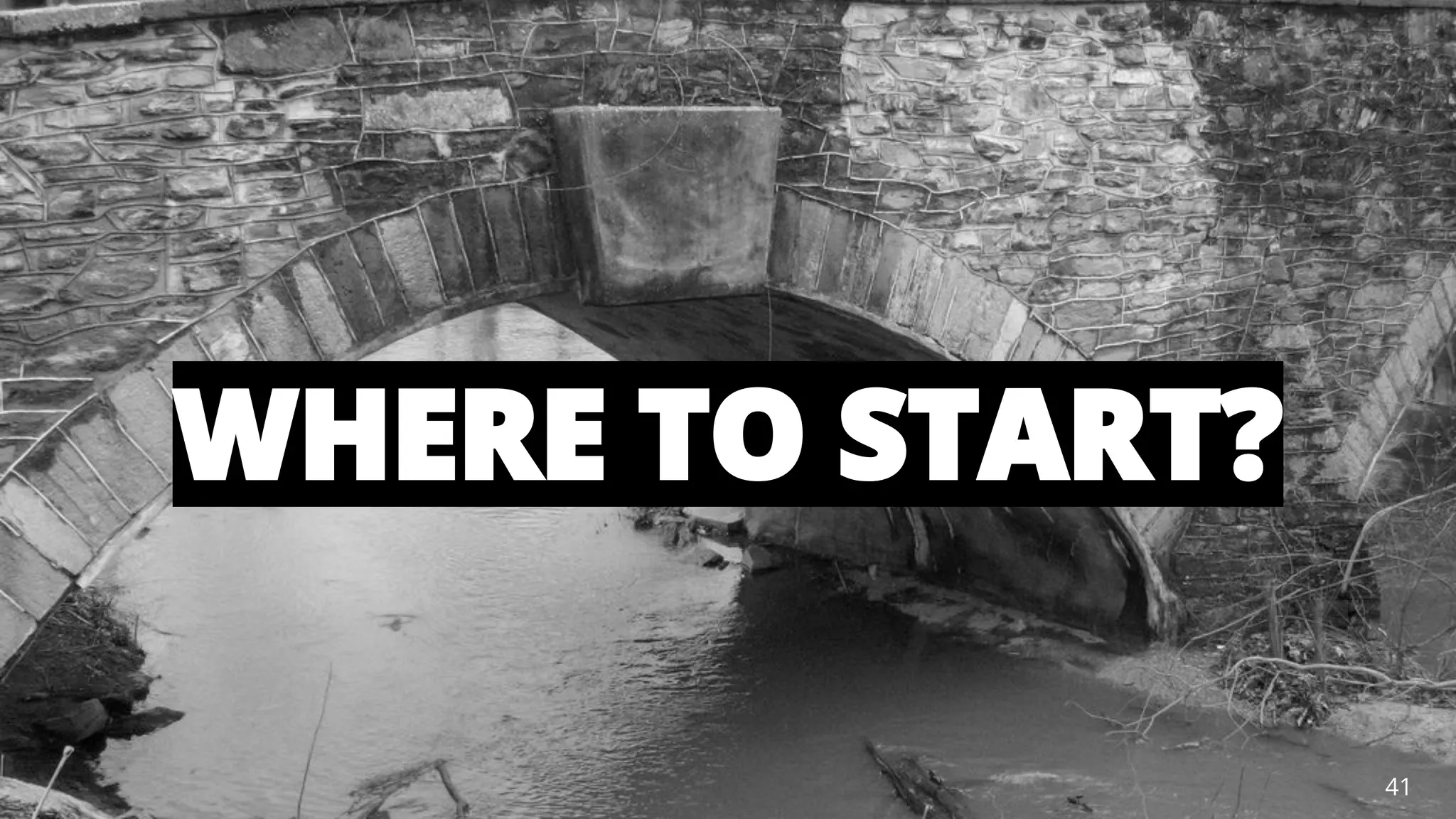 @AndyBirds@AndyBirds 41
WHERE TO START?
 