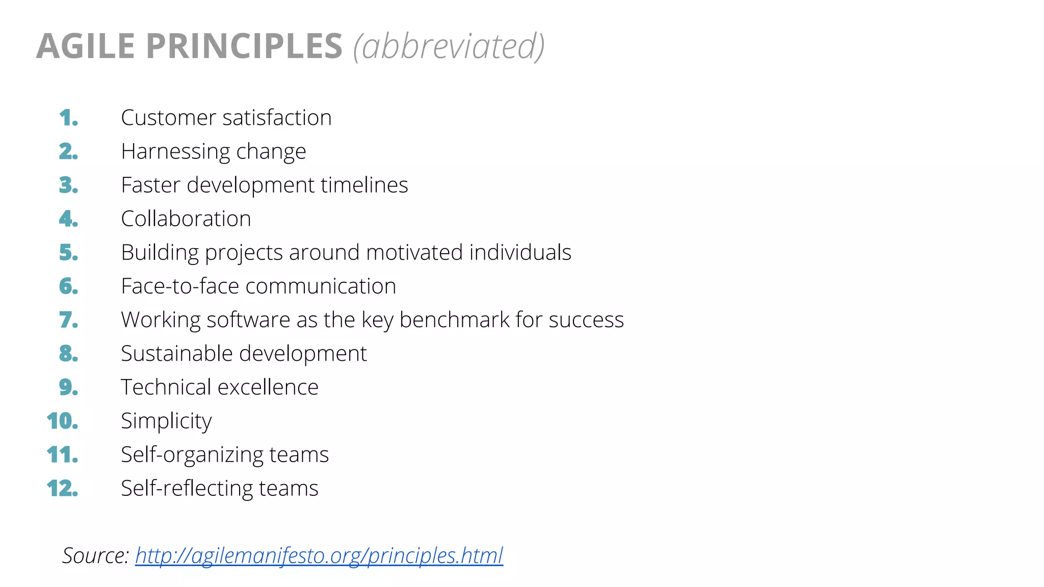 @AndyBirds@AndyBirds
AGILE PRINCIPLES (abbreviated)
1. Customer satisfaction
2. Harnessing change
3. Faster development timelines
4. Collaboration
5. Building projects around motivated individuals
6. Face-to-face communication
7. Working software as the key benchmark for success
8. Sustainable development
9. Technical excellence
10. Simplicity
11. Self-organizing teams
12. Self-reflecting teams
Source: http://agilemanifesto.org/principles.html
 