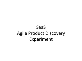 SaaSAgile Product DiscoveryExperiment<br />