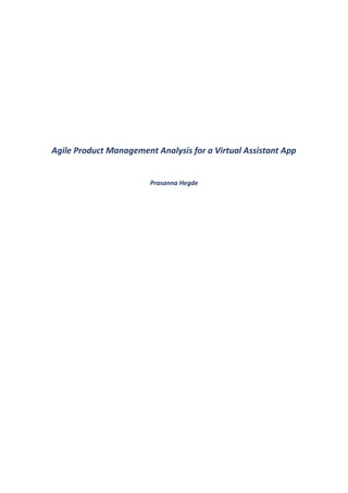 Agile Product Management Analysis for a Virtual Assistant App
Prasanna Hegde
 