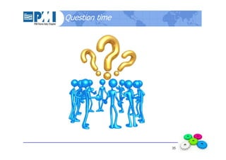 35
Question time
 