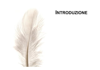 5
Motore dell'innovazione è l'Etica, cioè il desiderio sincero e forte di servire l'uomo.
INTRODUZIONE
 